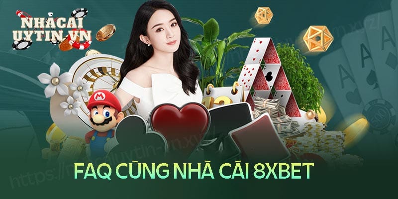 8xbet là gì - Khám phá kho game khủng nhà cái 8XBet 4 Những câu hỏi thường gặp khi cá cược tại 8XBet