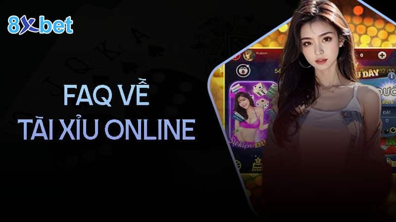 Tài xỉu là gì? Cách chơi chi tiết nhất cho người mới 4 FAQ về tài xỉu online tại 8XBet