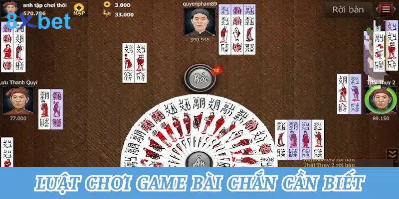Chắn online - Kinh nghiệm chơi bài chắn dế thắng tại 8xbet 4 Luật chơi game bài chắn cần biết