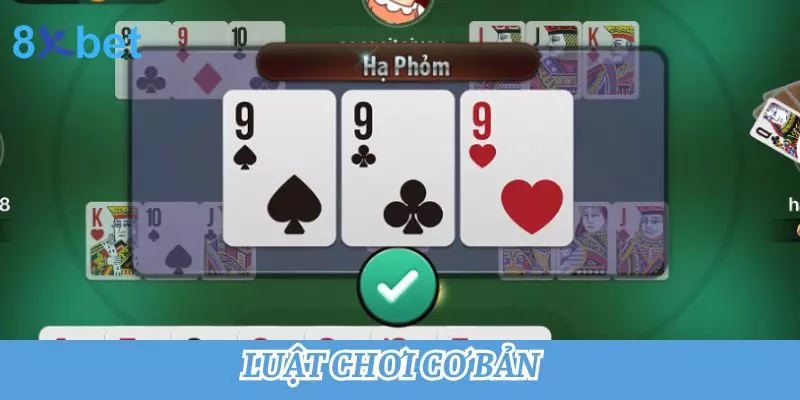 Bài Phỏm - Hướng Dẫn Cách Chơi Chuẩn Chỉnh Cho Newbie 4 Luật chơi cơ bản