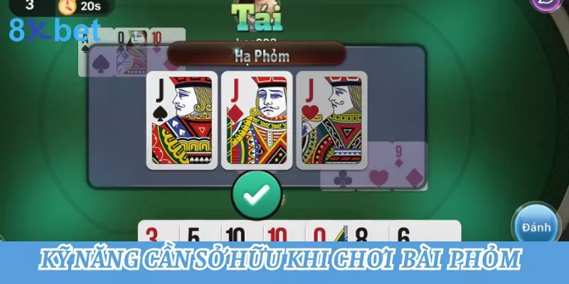 Bài Phỏm - Hướng Dẫn Cách Chơi Chuẩn Chỉnh Cho Newbie 5 Một số kỹ năng cần sở hữu khi chơi bài Phỏm