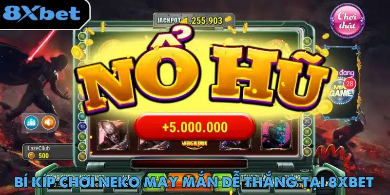 Neko May Mắn – Slot Game Được Ưa Chuộng Nhất Trên 8xbet 5 Học hỏi chiến lược Neko May Mắn để tăng cơ hội nổ hũ thành công