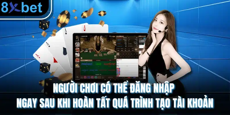 8xBet - Trang chủ nhà cái hàng đầu đến từ Châu Âu 2026 16 Người chơi có thể đăng nhập ngay sau khi hoàn tất quá trình tạo tài khoản