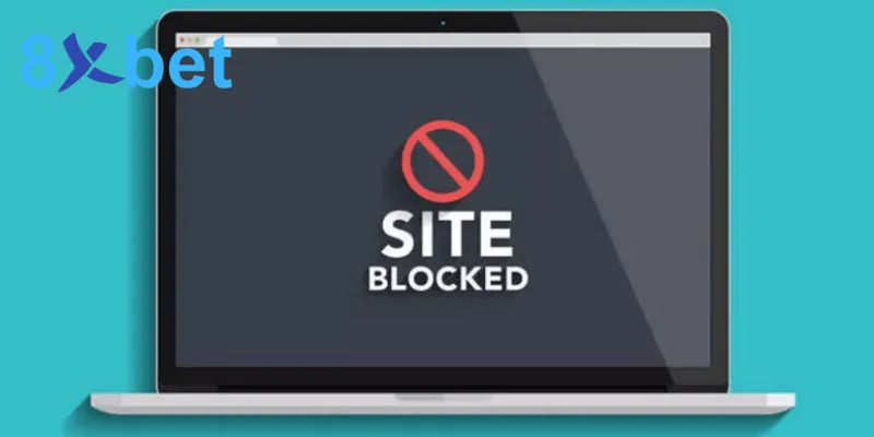 Cách Xử Lý Lỗi Đăng Nhập, Bị Chặn Truy Cập 8XBET Hiệu Quả